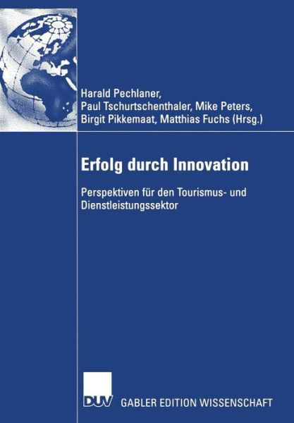 Cover for Harald Pechlaner · Erfolg Durch Innovation (Paperback Book) [Softcover reprint of the original 1st ed. 2005 edition] (2012)