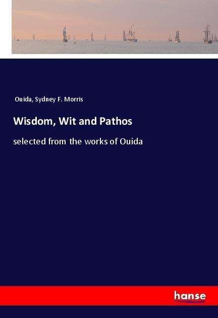Cover for Ouida · Wisdom, Wit and Pathos (Book)