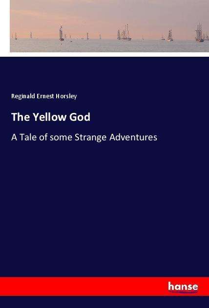 Cover for Horsley · The Yellow God (Book)