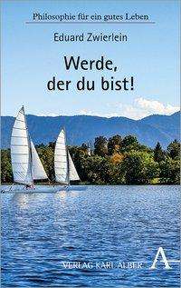 Cover for Zwierlein · Werde, der du bist! (Buch) (2022)