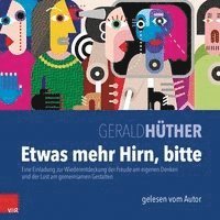 Cover for Gerald Hüther · CD Etwas mehr Hirn, bitte (CD) (2016)