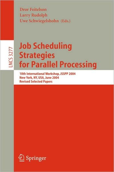 Cover for D G Feitelson · Job Scheduling Strategies for Parallel Processing: 8th International Workshop, Jsspp 2002, Edinburgh, Scotland, Uk, July 24, 2002, Revised Papers - Lecture Notes in Computer Science (Taschenbuch) (2002)