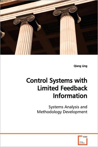 Cover for Qiang Ling · Control Systems with Limited Feedback Information: Systems Analysis and Methodology Development (Taschenbuch) (2009)