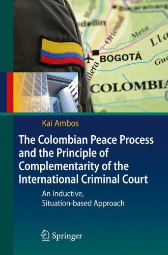 Cover for Kai Ambos · The Colombian Peace Process and the Principle of Complementarity of the International Criminal Court: An Inductive, Situation-based Approach (Taschenbuch) [2010 edition] (2010)