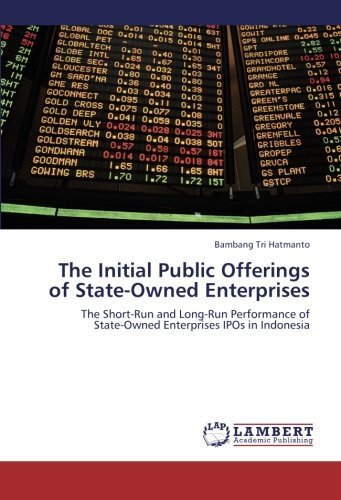 Cover for Bambang Tri Hatmanto · The Initial Public Offerings of State-owned Enterprises: the Short-run and Long-run Performance of  State-owned Enterprises Ipos in Indonesia (Paperback Book) (2012)