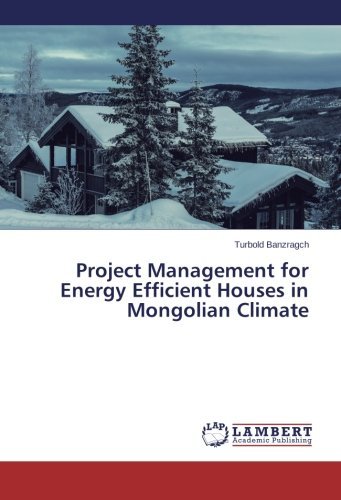Cover for Turbold Banzragch · Project Management for Energy Efficient Houses in Mongolian Climate (Paperback Book) (2014)