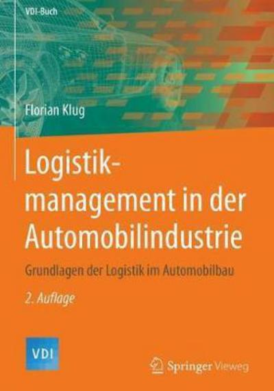 Cover for Florian Klug · Logistikmanagement in der Automobilindustrie (Book) (2018)