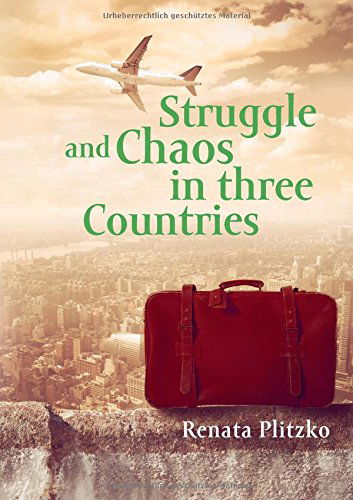 Cover for Renata Plitzko · Struggle and Chaos in Three Countries (Paperback Book) (2015)