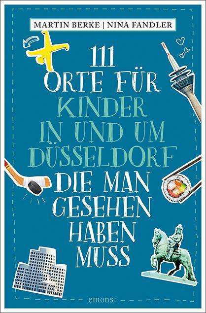 Cover for Berke · 111 Orte für Kinder.Düsseldorf, (Buch)