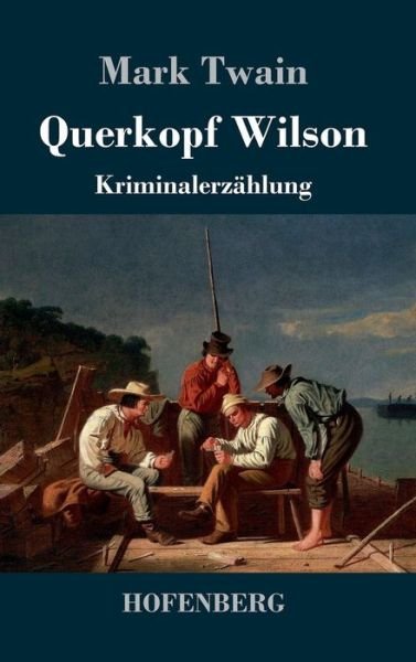Cover for Twain · Querkopf Wilson (Bok) (2017)
