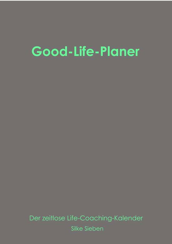 Cover for Sieben · Good-Life-Planer (Book)