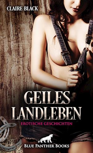 Cover for Claire Black · Geiles Landleben | Erotische Geschichten (Book) (2022)