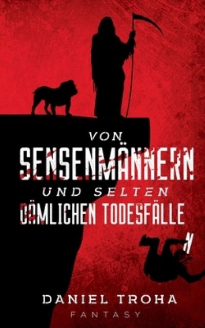 Cover for Daniel Troha · Von Sensenmannern und selten damlichen Todesfallen (Paperback Book) (2021)