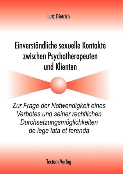 Cover for Lutz Dietrich · Einverstandliche sexuelle Kontakte zwischen Psychotherapeuten und Klienten (Paperback Book) [German edition] (2012)