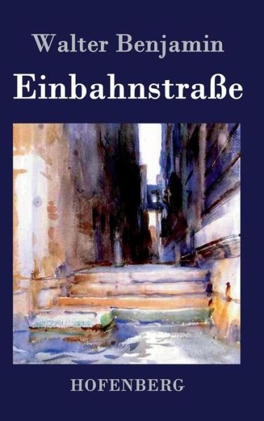 Cover for Walter Benjamin · Einbahnstrasse (Hardcover bog) (2016)