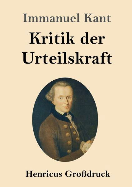 Cover for Immanuel Kant · Kritik der Urteilskraft (Grossdruck) (Paperback Book) (2019)