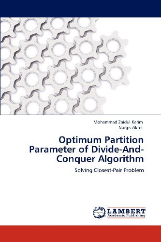 Nargis Akter · Optimum Partition Parameter of Divide-and-conquer Algorithm: Solving Closest-pair Problem (Paperback Bog) (2012)
