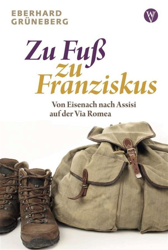 Cover for Grüneberg · Zu Fuß zu Franziskus (Book)