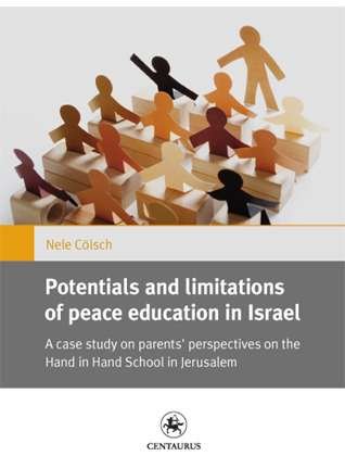 Cover for Nele Coelsch · Potential and limitations of peace education in Israel: A case study on parents' perspectives on the Hand in Hand school in Jerusalem - Gender and Diversity (Paperback Book) [2011 edition] (2015)