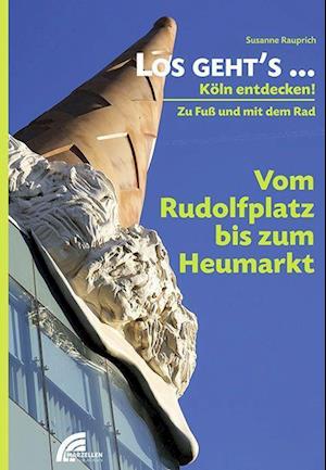 Los geht's... Vom Rudolfplatz bis zum Heumarkt - Susanne Rauprich - Kirjat - Marzellen Verlag GmbH - 9783937795720 - perjantai 1. huhtikuuta 2022