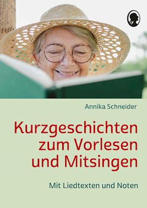 Cover for Annika Schneider · Kurzgeschichten zum Vorlesen und Mitsingen für Senioren (Book) (2025)