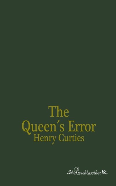 Cover for Henry Curties · The Queen's Error (Paperback Book) (2013)