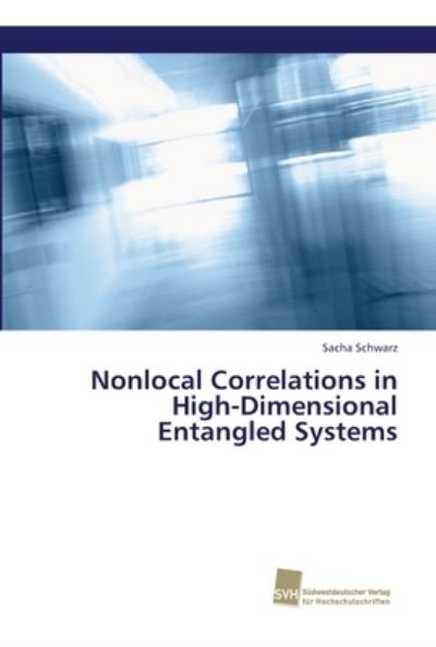 Cover for Schwarz · Nonlocal Correlations in High-D (Buch) (2018)