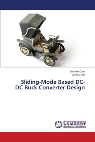 Sliding-Mode Based DC-DC Buck Conv - Qian - Other - - 9786203200720 - December 30, 2020