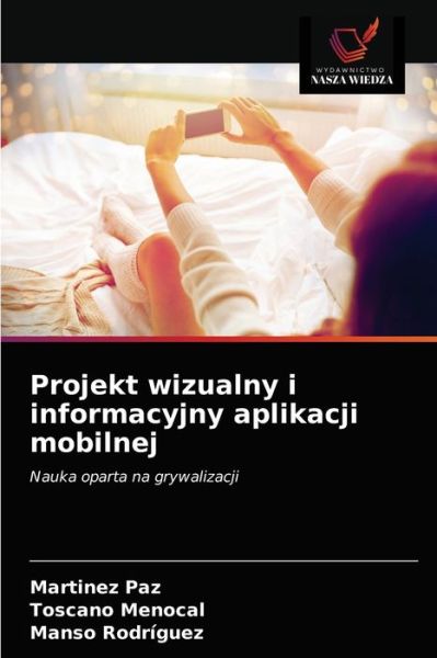 Cover for Martinez Paz · Projekt wizualny i informacyjny aplikacji mobilnej (Paperback Book) (2021)