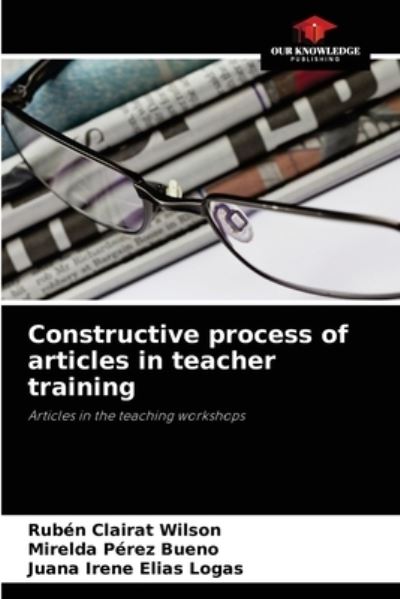 Cover for Ruben Clairat Wilson · Constructive process of articles in teacher training (Paperback Book) (2021)
