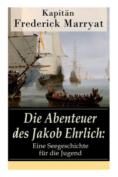 Cover for Frederick Kapitan Marryat · Die Abenteuer des Jakob Ehrlich (Taschenbuch) (2017)