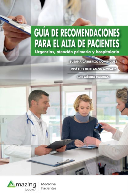 Guia de Recomendaciones Para El Alta de Pacientes - Susana Cabrerizo Dominguez - Książki - Amazing Books S.L. - 9788417403720 - 24 czerwca 2021