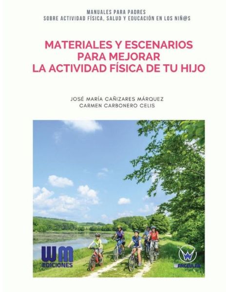 Cover for Carmen Carbonero Celis · Materiales y escenarios para mejorar la actividad fisica de tu hijo (Pocketbok) (2017)