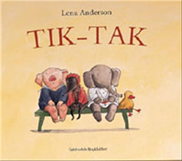 Cover for Lena Anderson · Tik-tak (Bound Book) [1st edition] (1997)