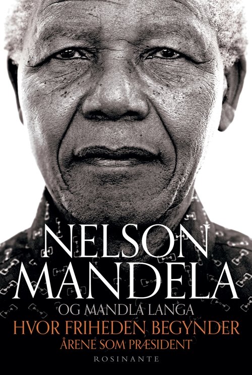 Cover for Nelson Mandela · Hvor friheden begynder (Gebundesens Buch) [1. Ausgabe] (2017)