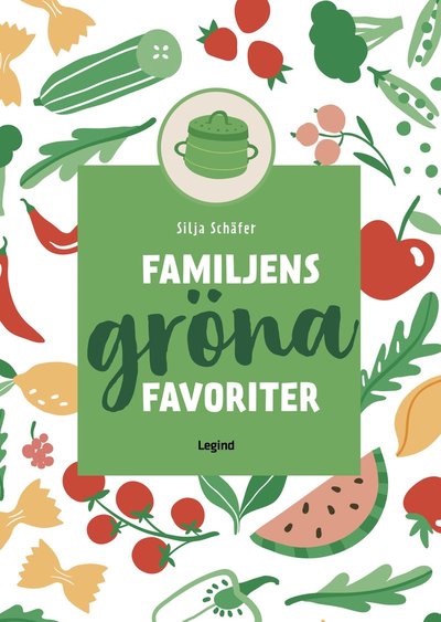 Cover for Silja Schäfer · Familjens gröna favoriter (Hardcover Book) (2022)