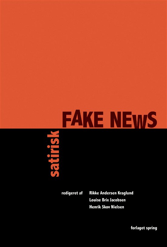 Satirisk fake news - Rikke Andersen Kraglund, Louise Brix Jacobsen & Henrik Skov Nielsen - Books - forlaget spring - 9788793358720 - November 8, 2019