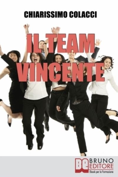 Cover for Chiarissimo Colacci · Il Team Vincente (Paperback Book) (2021)