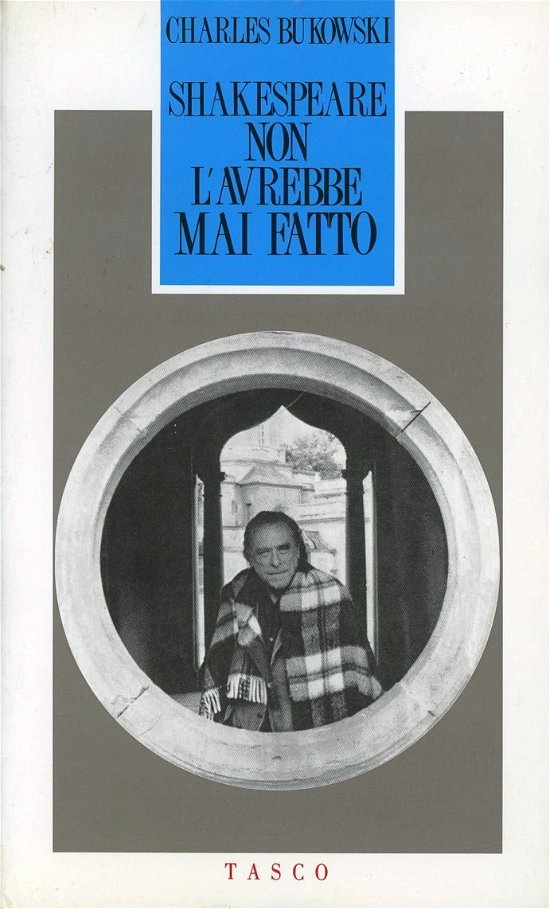 Cover for Charles Bukowski · Shakespeare Non L'avrebbe Mai Fatto (Book)