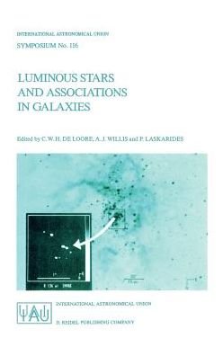 Cover for International Astronomical Union · Luminous Stars and Associations in Galaxies - International Astronomical Union Symposia (Hardcover Book) [1986 edition] (1986)