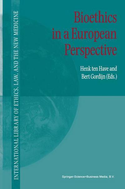 Cover for H a Ten Have · Bioethics in a European Perspective - International Library of Ethics, Law, and the New Medicine (Paperback Book) [Softcover reprint of hardcover 1st ed. 2002 edition] (2010)