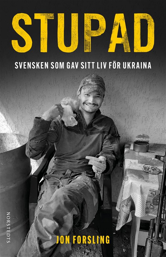 Cover for Jon Forsling · Stupad : Svensken som gav sitt liv för Ukraina (Inbunden Bok) (2024)