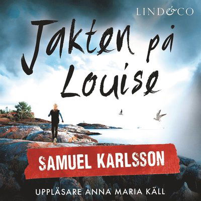 Jakten på Louise - Samuel Karlsson - Audiolivros - Lind & Co - 9789177791720 - 23 de outubro de 2017