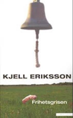 Cover for Kjell Eriksson · Frihetsgrisen (Paperback Book) (2004)