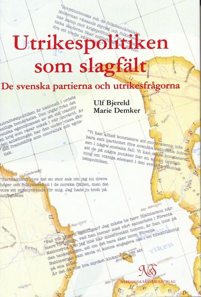 Cover for Marie Demker · Utrikespolitiken som slagfält - De svenska partierna och utrikesfrågorna (Bound Book) (1995)