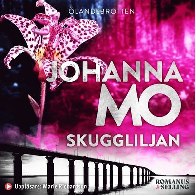 Cover for Johanna Mo · Ölandsbrotten: Skuggliljan (Audiobook (MP3)) (2021)