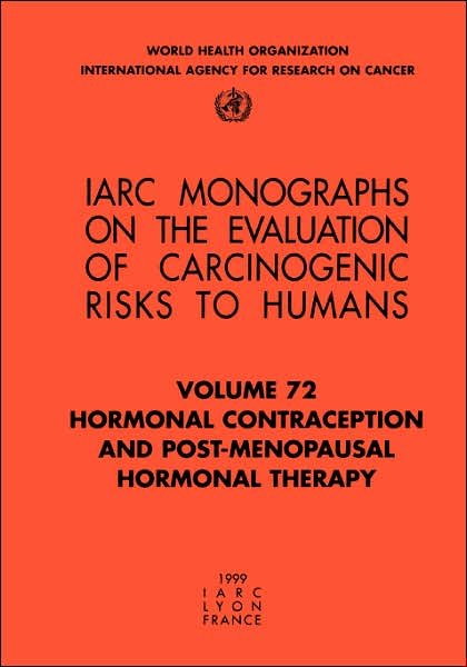 Cover for The International Agency for Research on Cancer · Hormonal Contraception and Post-menopausal Hormonal Therapy (Iarc Monographs on the Evaluation of the Carcinogenic Risks to Humans) (Pocketbok) (1999)