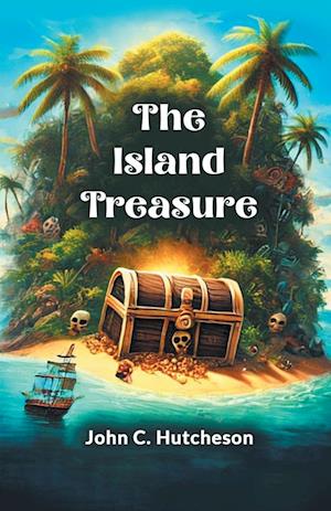 Cover for John C. Hutcheson · The Island Treasure (Paperback Book) (2024)