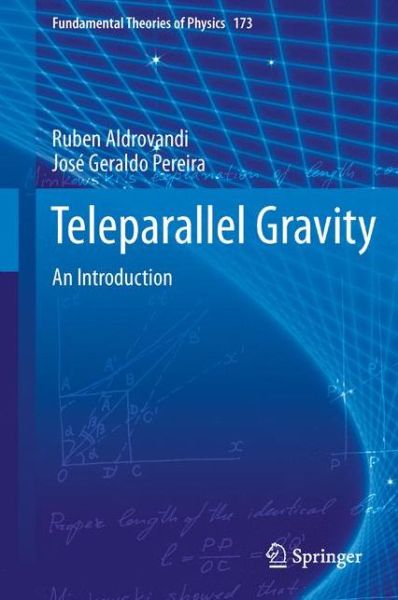 Cover for Ruben Aldrovandi · Teleparallel Gravity: An Introduction - Fundamental Theories of Physics (Taschenbuch) [2013 edition] (2014)