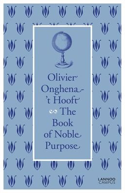The Book of Noble Purpose - Olivier Onghena-'t Hooft - Books - Lannoo Publishers - 9789401463720 - January 27, 2020